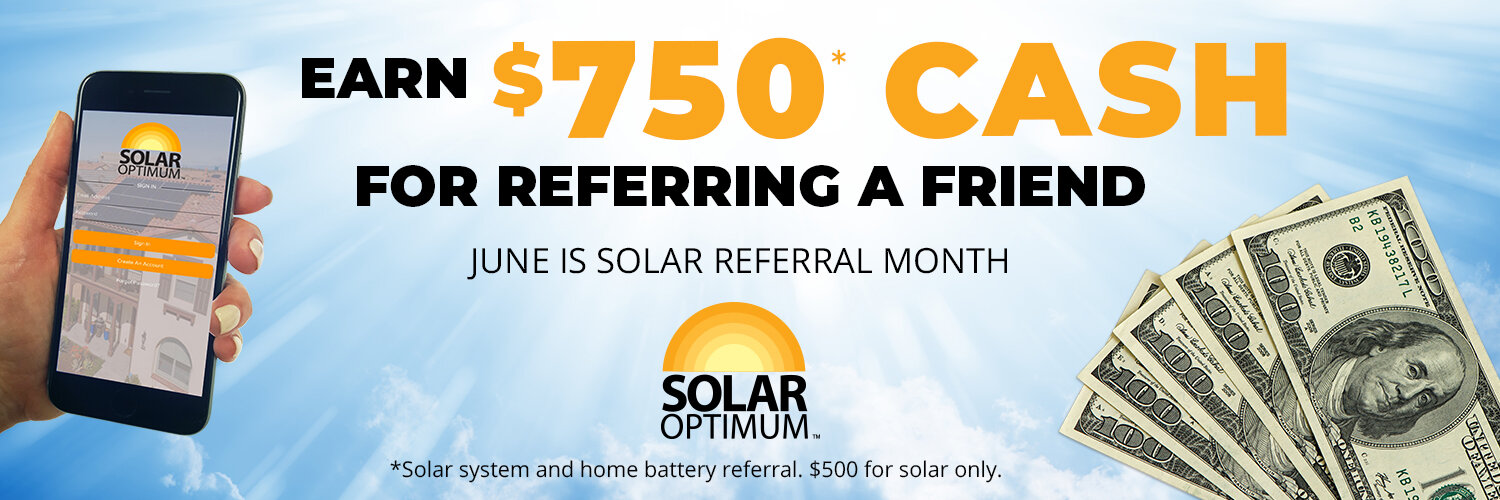 Solar Optimum Offers a $750 Referral Reward* During June’s Solar Referral Month